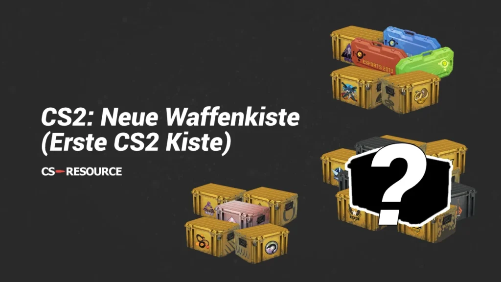 CS2 Neue Waffenkiste - Erste CS2 Kiste