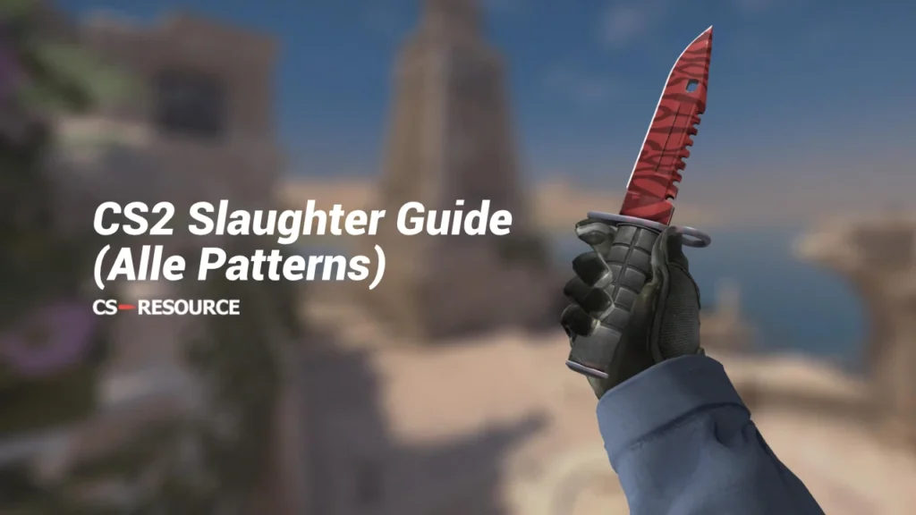 CS2 Slaughter Guide (Alle Patterns)